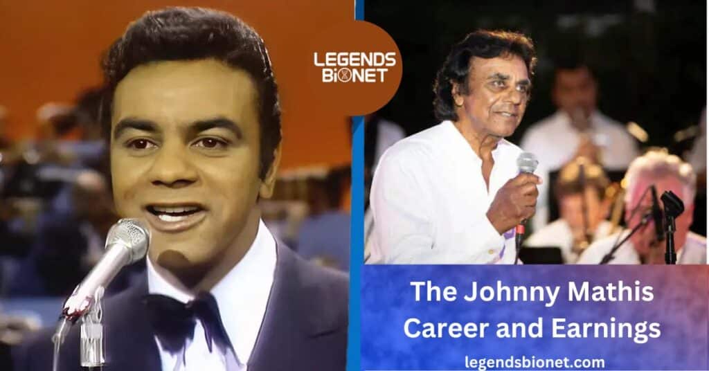 The Johnny Mathis Career and Earnings